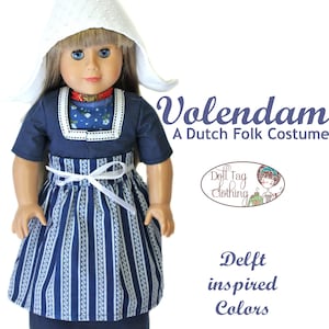 May include: A doll wearing a traditional Dutch Volendam costume with a white cap, blue and white striped skirt, and blue bodice. The doll is wearing a red necklace and the text "Volendam A Dutch Folk Costume" is written in purple above the doll. The text "Delft inspired Colors" is written in purple below the doll.
