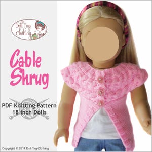 May include: A pink knitted cable shrug with a button closure, designed for 18 inch dolls. The shrug has short sleeves and a slightly open front. The doll is wearing blue jeans and a white shirt underneath the shrug. The text "Cable Shrug" and "PDF Knitting Pattern 18 inch Dolls" is visible on the image.