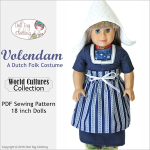 May include: A PDF sewing pattern for an 18-inch doll, featuring a Dutch folk costume. The doll is wearing a blue dress with a white apron and a white cap. The pattern is titled "Volendam: A Dutch Folk Costume" and is part of the "World Cultures Collection".