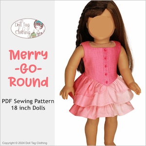 May include: PDF sewing pattern for an 18 inch doll dress. The dress is pink with a layered skirt and a button-up bodice. The pattern is called "Merry-Go-Round".
