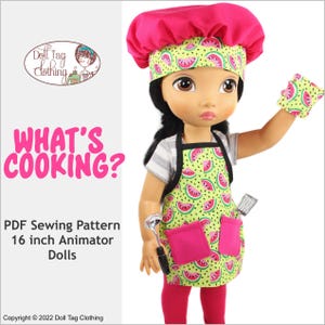 May include: A PDF sewing pattern for a 16-inch Animator doll. The pattern includes a watermelon-print apron, chef's hat, and oven mitt. The text "What's Cooking?" is displayed on the image.