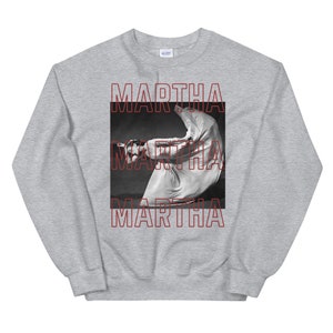 Modern Dance Sweatshirt &quot;Martha Martha Martha&quot; Dance Major Gift, Dance Teacher, Martha Graham, American Dance