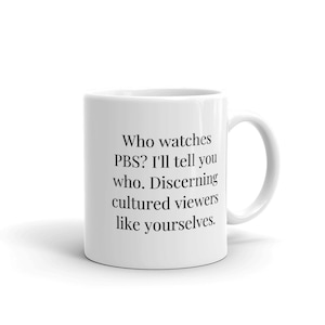 PBS Mug, Frasier &quot;Who Watches PBS?&quot; Coffee Mug, Cafe Nervosa, Niles Crane, Gift, PBS