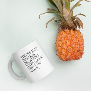 Niles Crane Quote Coffee Mug, &quot;You&#39;re Just Jealous because I have game and you don&#39;t.&quot;, Frasier
