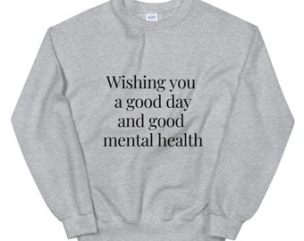 Frasier Crane Sweatshirt – “Wishing You a Good Day & Good Mental Health” Crewneck – Therapist Gift – Mental Health Awareness Sweatshirt