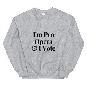 I&#39;m Pro Opera & I Vote Sweatshirt, Frasier Crane Sweatshirt, Warm Up, Workout, Niles Crane, 90s Sitcom Fan Gift, Opera Lover, Opera Queen