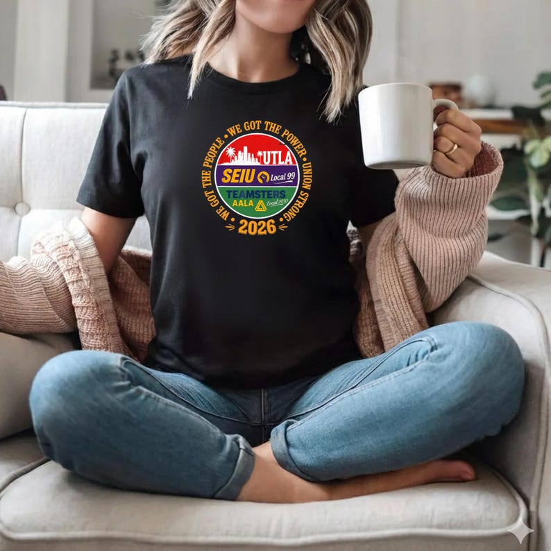 Labor Movement UTLA SEIU AALA We Got The People Womens Mens T-Shirt image 4