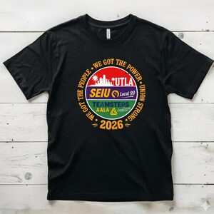 Labor Movement UTLA SEIU AALA We Got The People Womens Mens T-Shirt image 2
