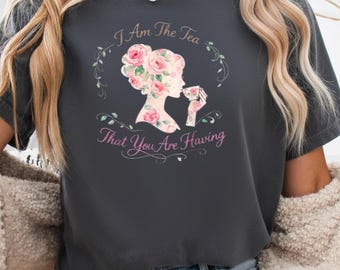 I Am The Tea T-Shirt, Funny Regencycore Meme Shirt