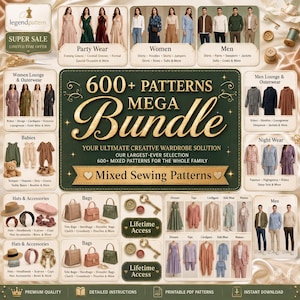 May include: A digital advertisement for a 600+ Patterns Mega Bundle of mixed sewing patterns. The graphic features gold text on a dark green background, showcasing various clothing categories for women, men, and babies, including gowns, shirts, and accessories.