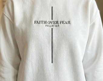 Faith Over Fear Embroidery Design, Christian Cross Machine Embroidery File, Jesus Bible Verse Sweatshirt Gift PES DST