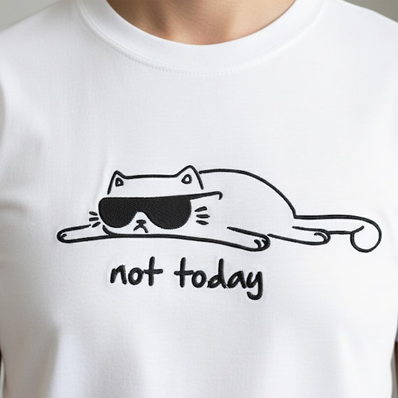 Funny Cat Embroidery Design, Not Today Cat Machine Embroidery File, Sarcastic Humor PES DST File