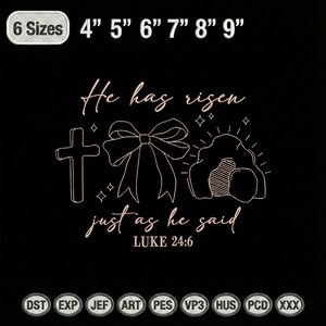 May include: Black background with a rose gold design featuring a cross, bow, and empty tomb. Text reads "He has risen, just as he said, Luke 24:6." Includes size options from 4" to 9".