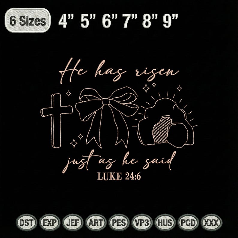 May include: Black background with a rose gold design featuring a cross, bow, and empty tomb. Text reads "He has risen, just as he said, Luke 24:6." Includes size options from 4" to 9".