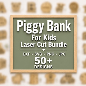 Può includere: Un pacchetto di file digitali con oltre 50 design di salvadanai tagliati al laser per bambini. Il testo recita Piggy Bank For Kids Laser Cut Bundle, DXF, SVG, PNG, JPG e 50+ DESIGNS. La grafica è su uno sfondo verde tenue con cornice in legno.