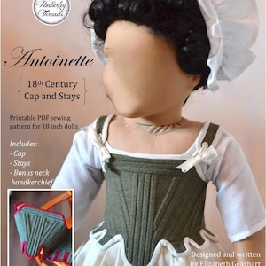 PDF Sewing Pattern Antoinette 18th Century Cap and Stays Corset for 18 inch dolls