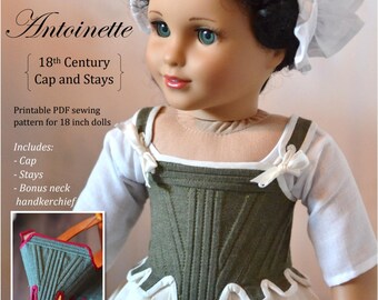 PDF Sewing Pattern Antoinette 18th Century Cap and Stays Corset for 18 inch dolls such as American Girl