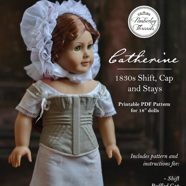 PDF Sewing Pattern Catherine 1830s Shift, Cap and Stays for 18 inch dolls such as American Girl