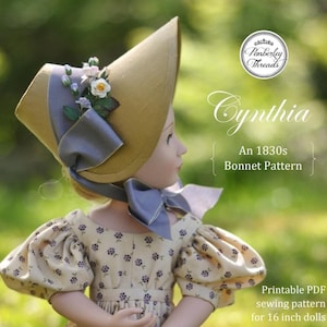 May include: A printable PDF sewing pattern for an 1830s bonnet for 16 inch dolls. The pattern is called "Cynthia" and is from Pemberley Threads.