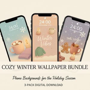 May include: Three smartphones displaying cozy winter-themed wallpapers. Each phone shows a different design: a mug of hot cocoa, a sweater, and gingerbread cookies. The text "COZY WINTER WALLPAPER BUNDLE" and "Phone Backgrounds for the Holiday Season" are also visible.