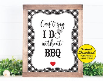 Black White Can't Say I do without BBQ sign, I do BBQ Engagement, Couples Engagement, BBQ Bridal Shower, Bbq Wedding Shower, Printable