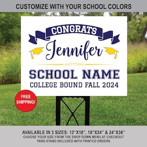 May include: A white graduation yard sign with blue and yellow accents. The sign says "Congrats Jennifer SCHOOL NAME College Bound Fall 2024".