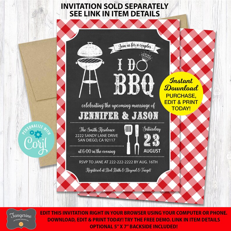 May include: A red and white gingham background with a black chalkboard overlay. The chalkboard has a white illustration of a grill and the text "I DO BBQ" in white. The text "celebrating the upcoming marriage of Jennifer & Jason" is also on the chalkboard. The text "The Smith Residence, 2222 Sandy Lane Drive, San Diego, CA 92117, at 6:00 in the evening, Saturday, August 23" is on the chalkboard. The text "RSVP to Jane at 222-222-2222 by Aug. 16th" is on the chalkboard. The text "Registered at Bed Bath & Beyond & Target" is on the chalkboard. The text "Instant Download Purchase, Edit & Print Today!" is on the chalkboard.
