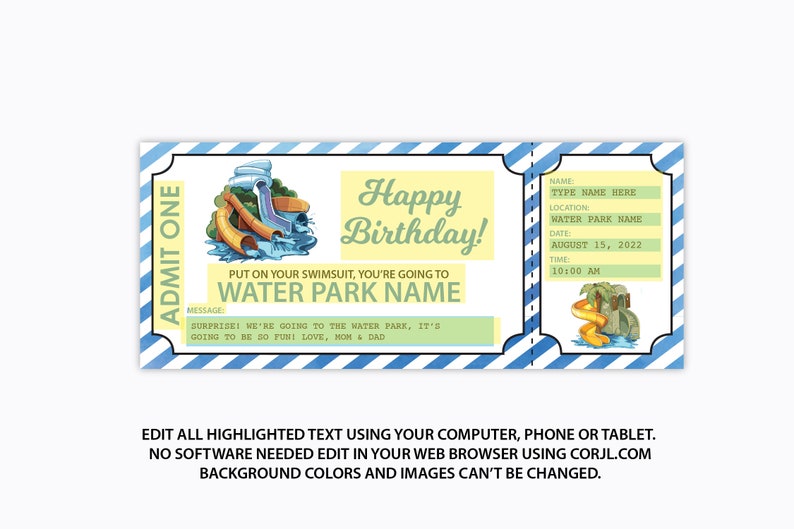 May include: A blue and yellow ticket with a cartoon water slide and the text "Happy Birthday!"  Put on your swimsuit, you're going to [WATER PARK NAME].  Surprise! We're going to the water park, it's going to be so fun! Love, Mom & Dad.