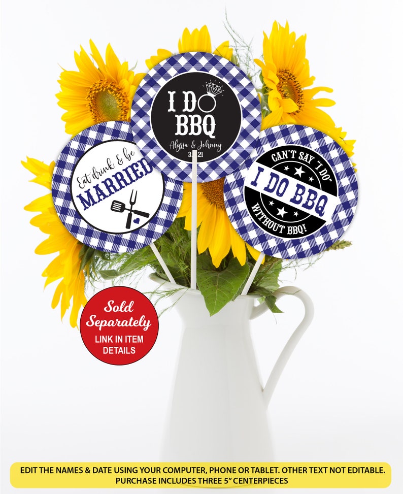 May include: Three 5-inch round centerpieces with blue and white gingham patterns. The centerpieces feature text that says "Eat drink & be married", "I do BBQ Alyssa & Johnny 3-21", and "Can't say I do I do BBQ without BBQ!"