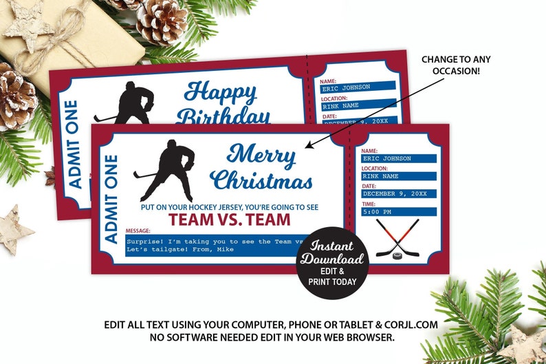 May include: Red and blue printable hockey ticket template with the text "Happy Birthday" and "Merry Christmas". The ticket has a silhouette of a hockey player and hockey sticks. The text "Put on your hockey jersey, you're going to see TEAM VS. TEAM" is included. The text "Surprise! I'm taking you to see the Team vs. Let's tailgate! From, Mike" is included. The text "Change to any occasion!" is included. The text "Instant Download Edit & Print Today" is included. The text "Edit all text using your computer, phone or tablet & corjl.com No software needed edit in your web browser." is included.