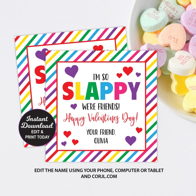 May include: A printable Valentine's Day card with a rainbow striped background. The card says "I'm so Slappy! We're friends! Happy Valentine's Day! Your friend, Olivia."