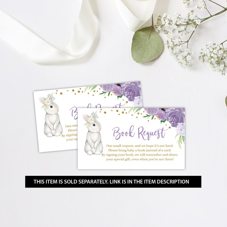 May include: Two purple and white floral book request cards with a bunny rabbit illustration. The text on the card reads "Book Request" and "One small request, and we hope it's not hard. Please bring baby a book instead of a card. By signing your book, we will remember and share, your special gift, even when you're not there!"