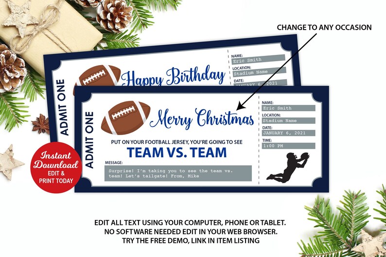 May include: Editable printable ticket template with a football theme. The ticket says "Happy Birthday" and "Merry Christmas" with a football graphic. The text is customizable for any occasion. The ticket says "Put on your football jersey, you're going to see TEAM VS. TEAM".