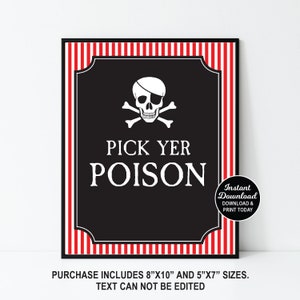 May include: Printable sign with a black background and red and white stripes. The sign features a white skull and crossbones with an eye patch and the text "PICK YER POISON". The sign also includes the text "Instant Download DOWNLOAD & PRINT TODAY".