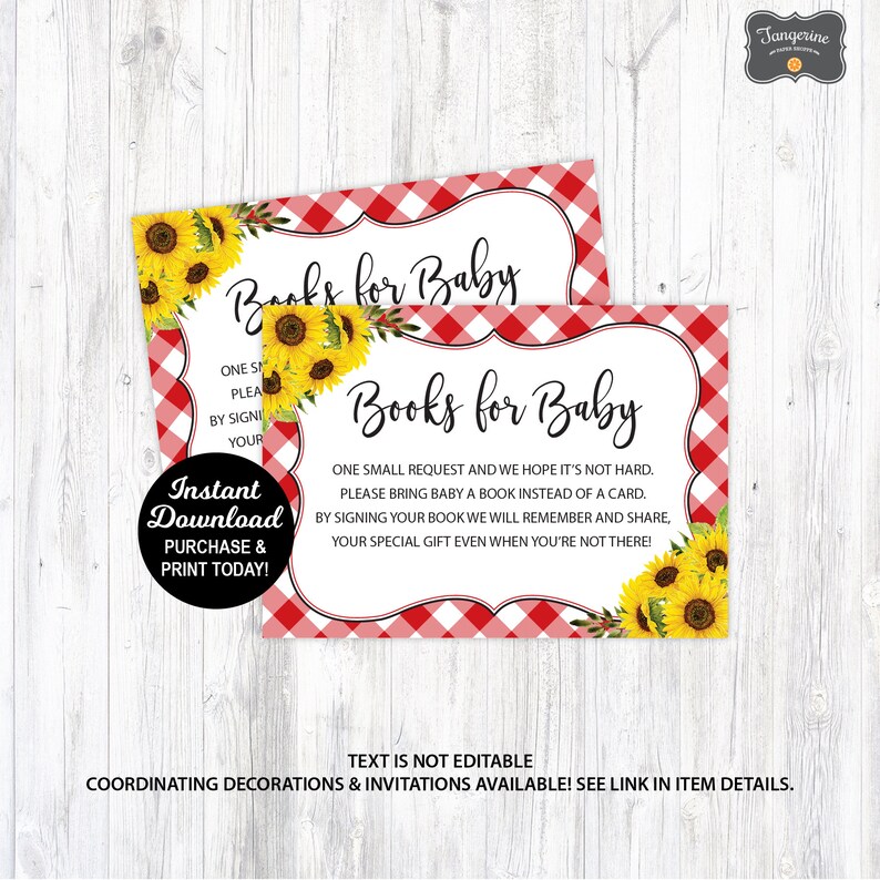 May include: Red and white gingham pattern printable baby shower sign with sunflowers and the text "Books for Baby". The sign says "One small request and we hope it's not hard. Please bring baby a book instead of a card. By signing your book we will remember and share, your special gift even when you're not there!"