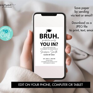 May include: A black and white graduation party invitation with the text "BRUH. graduation party YOU IN?"  Join us for food & fun to celebrate the graduation of Jackson Smith, Class of 2025.  Sat, May 31, 3pm-7pm, Jackson's House, 1234 Seabreeze Lane, San Diego, CA 92109. RSVP to Sarah at 213-283-8794.