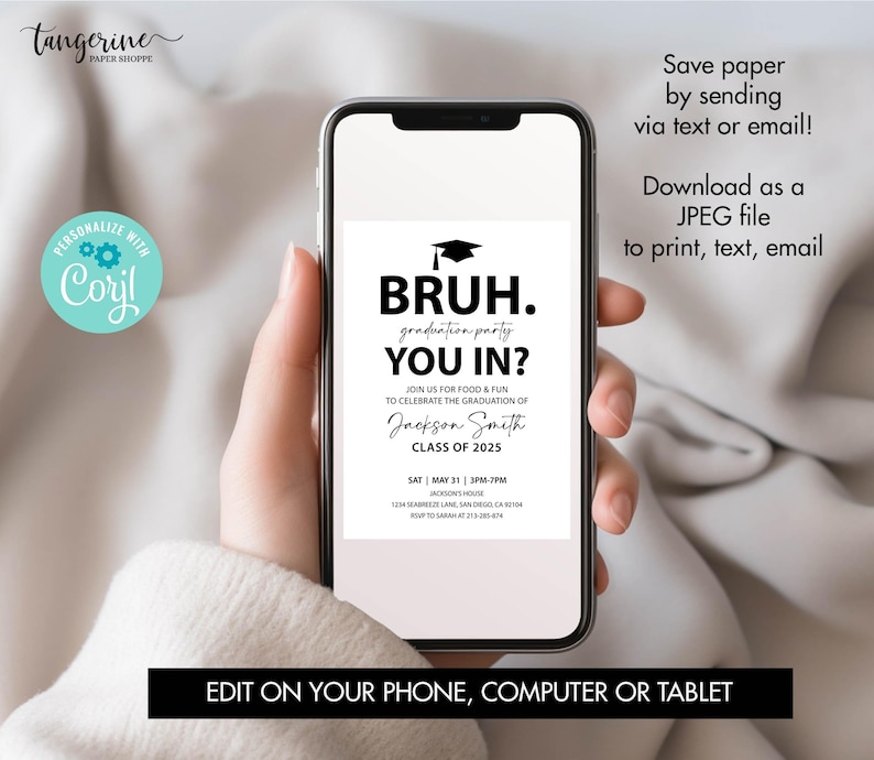 May include: A black and white graduation party invitation with the text "BRUH. graduation party YOU IN?"  Join us for food & fun to celebrate the graduation of Jackson Smith, Class of 2025.  Sat, May 31, 3pm-7pm, Jackson's House, 1234 Seabreeze Lane, San Diego, CA 92109. RSVP to Sarah at 213-283-8794.