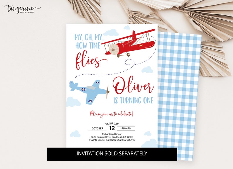 May include: A blue and red airplane themed first birthday party invitation with the text "My, oh, my... How time flies" and "Oliver is turning one". The invitation includes the date, time, and location of the party.