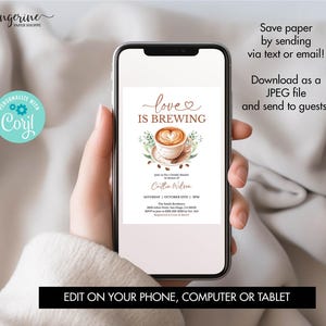 K&ouml;nnte beinhalten: Ein Smartphone zeigt eine Einladung zur Brautparty mit Kaffeemotiv. Die Einladung zeigt den Text "love is brewing" &uuml;ber einer Kaffeetassen-Illustration. Zus&auml;tzlicher Text enth&auml;lt Veranstaltungsdetails und Anweisungen zur Bearbeitung.