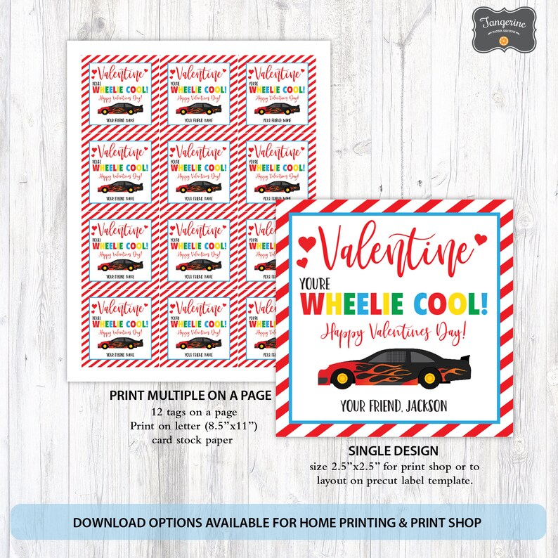May include: Printable Valentine's Day tags featuring a red, black, and yellow race car with flames. The text reads "Valentine You're Wheelie Cool! Happy Valentine's Day!" with a red and white striped background. The tags are 2.5 inches by 2.5 inches and can be printed on letter size paper.