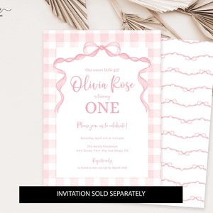 May include: Pink and white gingham patterned invitation with a pink ribbon bow and the text "Our sweet little girl Olivia Rose is turning ONE. Please join us to celebrate! Saturday April 8th at 2:00 pm The Smith Residence 6555 Ocean View Way San Diego, CA.  RSVP only to [email protected] by March 15th.  INVITATION SOLD SEPARATELY"