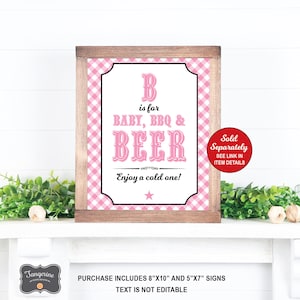 May include: Pink and white gingham patterned printable sign with the text "B is for BABY, BBQ & BEER. Enjoy a cold one!"  The sign is framed in brown wood.  The text "Sold Separately. SEE LINK IN ITEM DETAILS" is in a red circle on the right side of the sign.