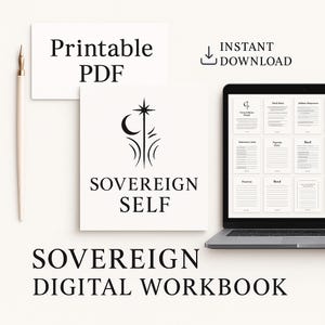 May include: A digital workbook titled "Sovereign Self" with a minimalist design. The image includes a laptop displaying workbook pages, a pen, and cards with the text "Printable PDF" and "Instant Download."