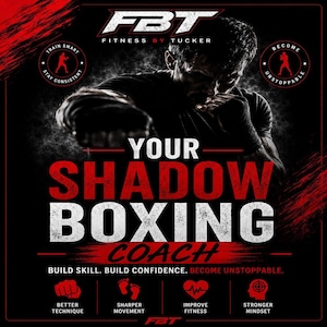 May include: A black and red graphic poster featuring a boxer in a dark, gritty style. The text reads FBT FITNESS BY TUCKER, YOUR SHADOW BOXING COACH, BUILD SKILL. BUILD CONFIDENCE. BECOME UNSTOPPABLE. Icons represent technique, movement, fitness, and mindset.