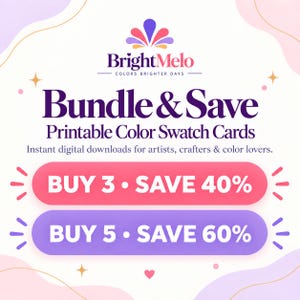 May include: A digital graphic featuring the text BrightMelo COLORS BRIGHTER DAYS, Bundle & Save Printable Color Swatch Cards, and Instant digital downloads for artists, crafters & color lovers. Two buttons read BUY 3 &bull; SAVE 40% and BUY 5 &bull; SAVE 60%.