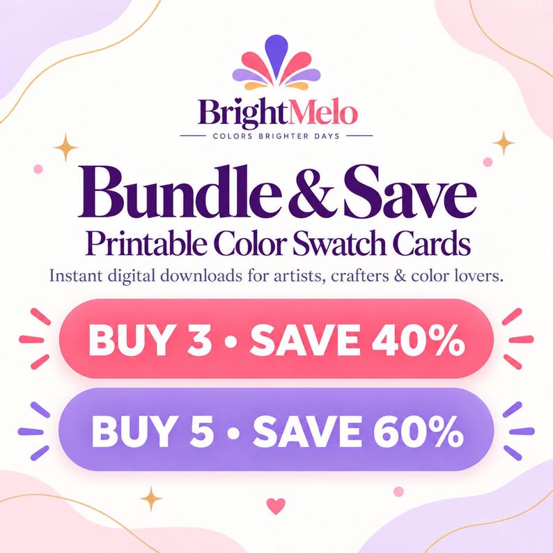 May include: A digital graphic featuring the text BrightMelo COLORS BRIGHTER DAYS, Bundle & Save Printable Color Swatch Cards, and Instant digital downloads for artists, crafters & color lovers. Two buttons read BUY 3 &bull; SAVE 40% and BUY 5 &bull; SAVE 60%.
