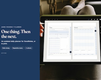 May include: A digital planner displayed on a tablet screen, featuring an undated daily layout and a monthly calendar. The text reads: ADHD-FRIENDLY PLANNER, One thing. Then the next. An undated daily planner for GoodNotes, or to print. Brain dump, Dopamine menu, 4 colours, UPVIRE.