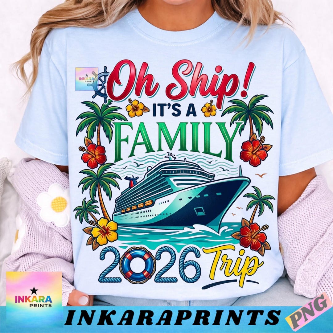 Oh Ship It's a Family Trip 2026 PNG, Cruise Family Shirt Design ...