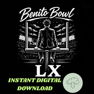 Op de afbeelding: Zwart-witte digitale illustratie met de tekst "Benito Bowl" boven een afbeelding van een persoon die op een doelpaal zit en een stadion overziet. De tekst "LX" en "INSTANT DIGITAL DOWNLOAD" zijn ook opgenomen.