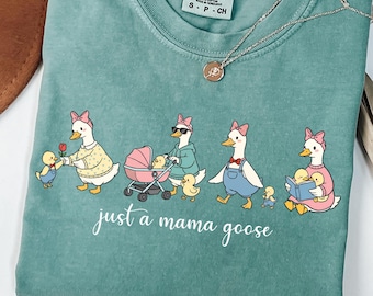 T-shirt Just a Mama Goose Comfort Colors® pour la fête des Mères T-shirt maman oie Chemise humoristique pour chef de famille Idée cadeau coquette pour maman Chemise pour maman